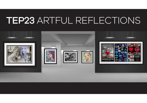 TEP artful reflections
