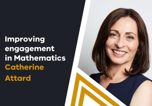 Improving Engagement in Mathematics with Catherine Attard 