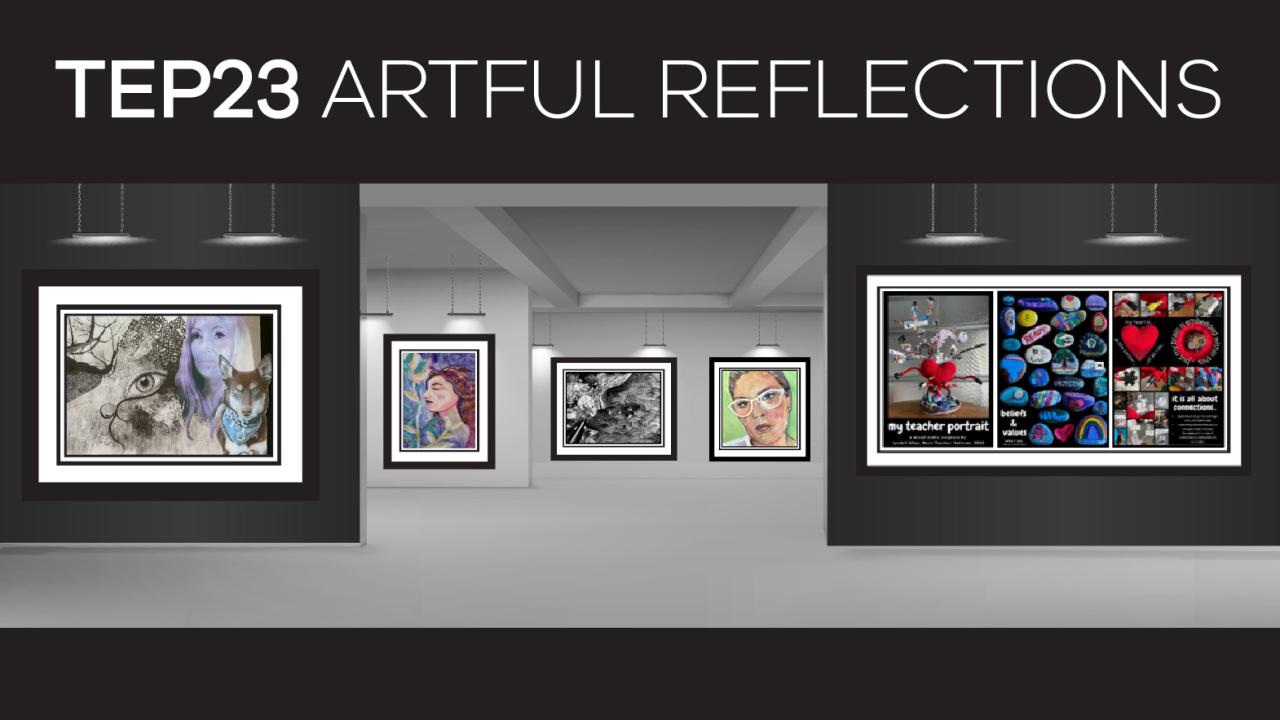 TEP artful reflections